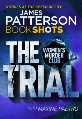 Book Shots: Women's Murder Club: The Trial by James Patterson