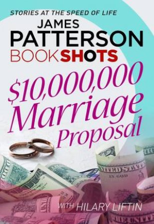 Book Shots: $10,000,000 Marriage Proposal by James Patterson