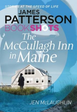 Book Shots: The McCallugh Inn in Maine by James Patterson & Jen McLaughlin