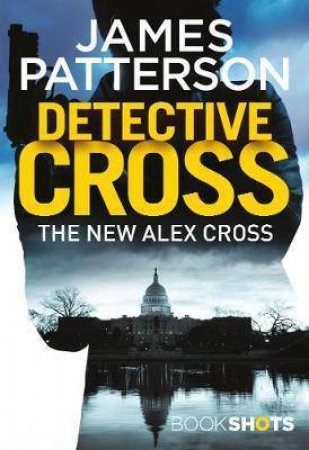 Book Shots: Detective Cross by James Patterson