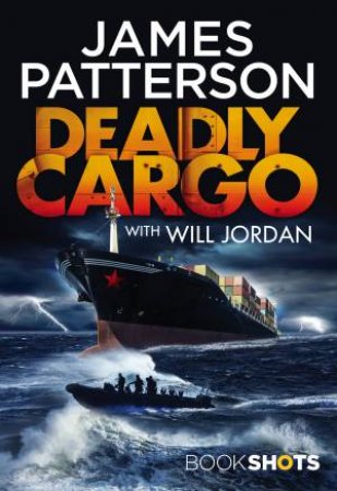 Book Shots: Deadly Cargo by James Patterson
