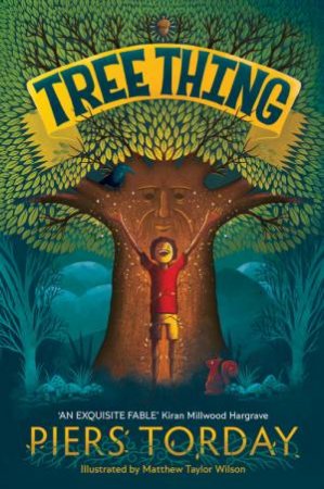 Tree Thing by Piers Torday & Matthew Taylor Wilson