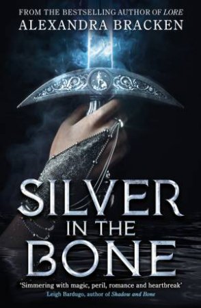 Silver in the Bone by Alexandra Bracken