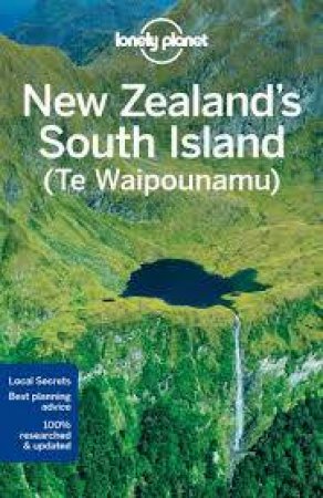 Lonely Planet: New Zealand's South Island - 5th Ed by Various
