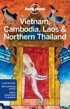 Lonely Planet Vietnam, Cambodia, Laos & Northern Thailand, 5th Edition by Lonely Planet
