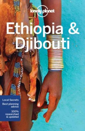 Lonely Planet Ethiopia & Djibouti, 6th Ed by Lonely Planet