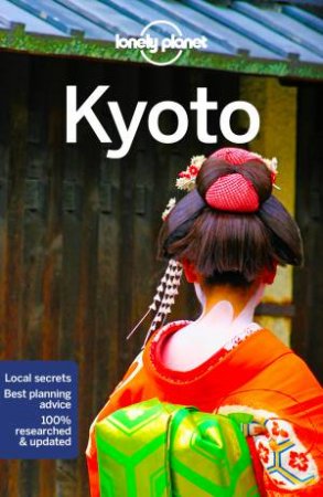 Lonely Planet: Kyoto 7th Ed by Lonely Planet