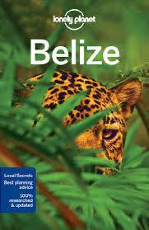 Lonely Planet: Belize - 6th Ed by Lonely Planet