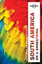 Lonely Planet South America On A Shoestring  13th Ed