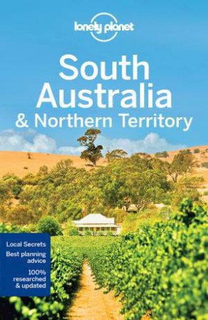 Lonely Planet South Australia & Northern Territory 7th Ed by Lonely Planet