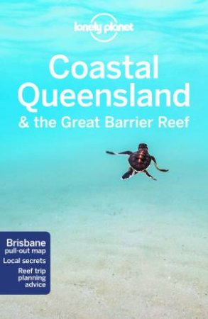 Lonely Planet Coastal Queensland & The Great Barrier Reef 8th Ed