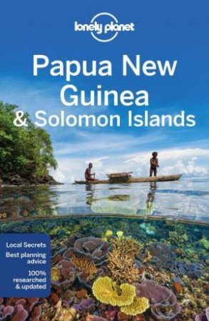 Lonely Planet: Papua New Guinea And Solomon Islands - 10th Ed by Lonely Planet