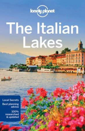 Lonely Planet The Italian Lakes 3rd Ed by Lonely Planet