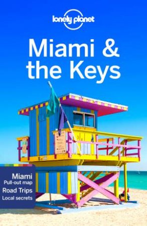 Lonely Planet Miami & The Keys 8th Ed by Lonely Planet