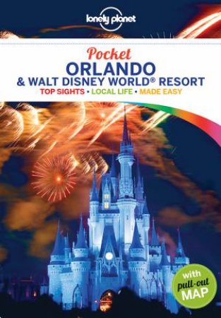 Lonely Planet Pocket Orlando & Walt Disney World® Resort 2nd Ed by Lonely Planet