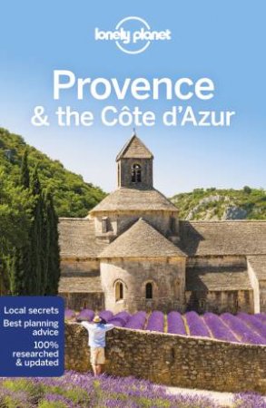 Lonely Planet: Provence & the Cote d'Azur 9th Ed by Lonely Planet