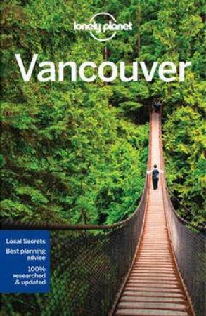 Lonely Planet Vancouver, Seventh Edition (7e) by Lonely Planet