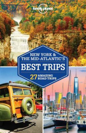 Lonely Planet: New York & The Mid-Atlantic's Best Trips 3rd Ed by Lonely Planet