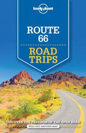 Lonely Planet: Route 66 Road Trips 2nd Ed by Lonely Planet