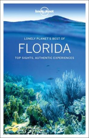Lonely Planet Best Of Florida 1st Ed by Lonely Planet