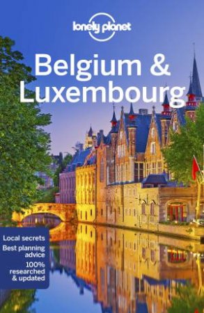 Lonely Planet: Belgium & Luxembourg (7th Ed) by Various