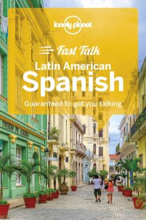 Spanish (American): Lonely Planet Fast Talk by Lonely Planet