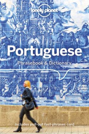 Lonely Planet: Portuguese Phrasebook & Dictionary by Lonely Planet