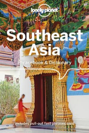 Lonely Planet: Southeast Asia Phrasebook & Dictionary by Lonely Planet