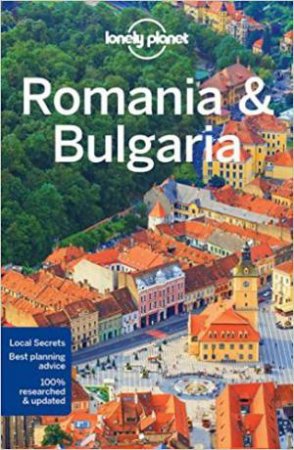 Lonely Planet Romania & Bulgaria, 7th Ed by Lonely Planet