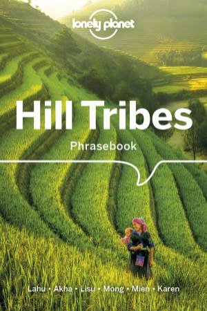 Lonely Planet Hill Tribes Phrasebook & Dictionary 4th Ed by David Bradley & Christopher Court & Nerida Jarkey & Paul W Lewis