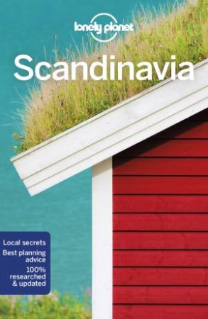 Lonely Planet: Scandinavia 13th Ed by Lonely Planet