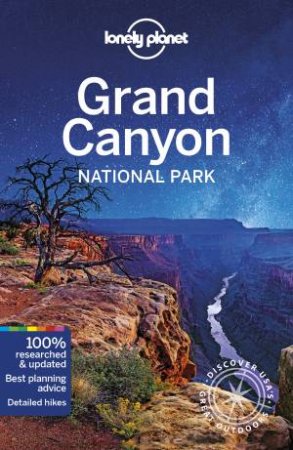 Lonely Planet: Grand Canyon National Park 5th Ed by Lonely Planet