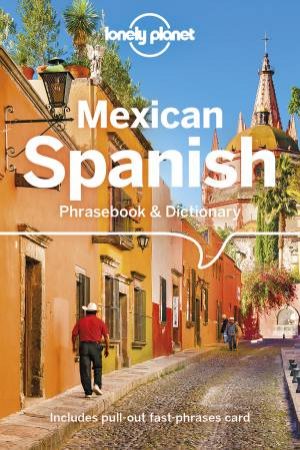 Lonely Planet: Mexican Spanish Phrasebook & Dictionary by Lonely Planet