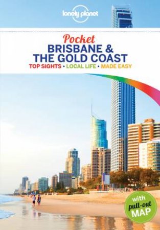 Lonely Planet Pocket Brisbane & The Gold Coast 1st Ed by Lonely Planet