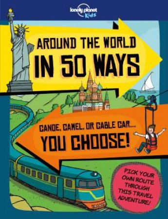 Around The World In 50 Ways by Lonely Planet Kids