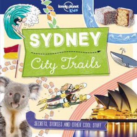 City Trails - Sydney by Lonely Planet Kids