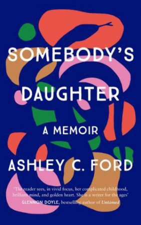 Somebody's Daughter by Ashley C Ford