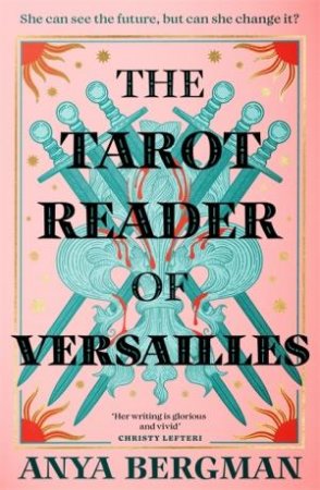 The Tarot Reader of Versailles by Anya Bergman