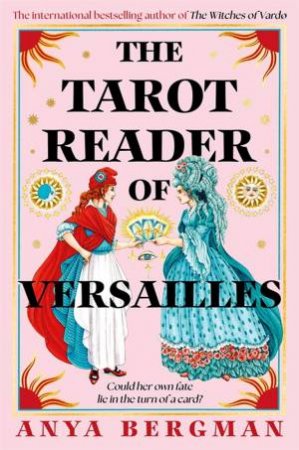 The Tarot Reader of Versailles by Anya Bergman