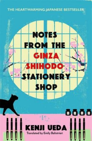 Notes from the Ginza Shihodo Stationery Shop by Kenji Ueda & Emily Balistrieri