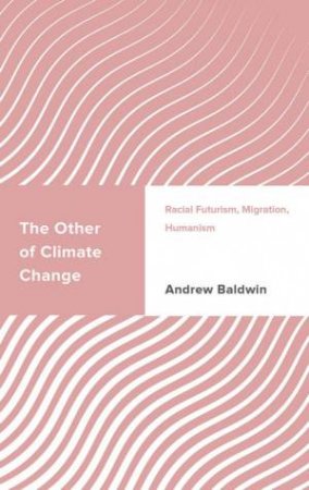 The Other Of Climate Change by Andrew Baldwin