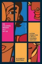 De Colores Means All Of Us Latina Views For A MultiColored Century