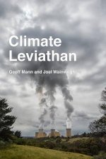 Climate Leviathan A Political Theory Of Our Planetary Future