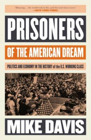 Prisoners Of The American Dream by Mike Davis