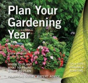 The Plan Your Gardening Year by Andrew Mikolajski