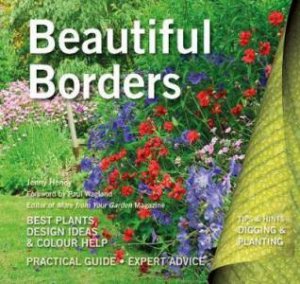 Beautiful Borders: Best Plants, Design Ideas And Colour Help by Jenny Hendy
