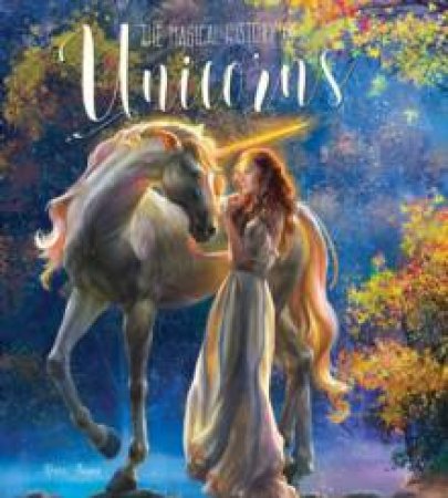 The Magical History Of Unicorns by Russ Thorne