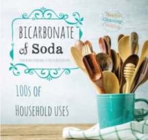 Bicarbonate of Soda: House & Home by Various