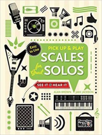 Scales For Great Solos: Pick-Up And Play by Jake Jackson