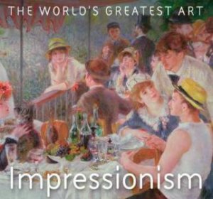 Impressionism by Tamsin Pickeral & Michael Robinson